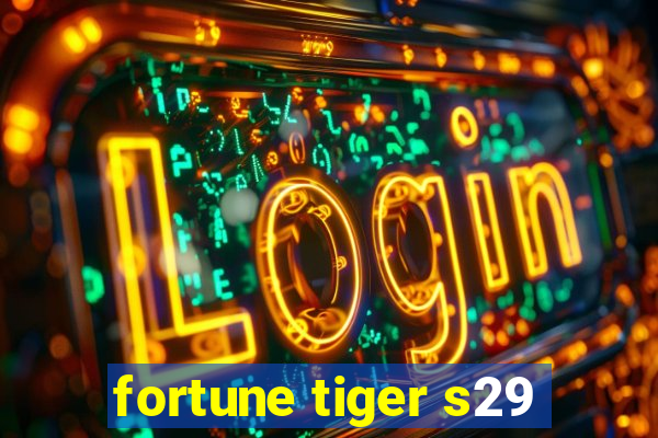 fortune tiger s29